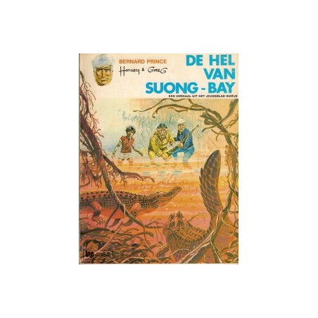 Bernard Prince 03 - Hel van Suong-Bay 1e druk Helm. 1970