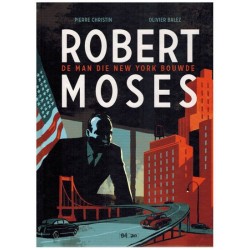 Balez Robert Moses De man die New York bouwde HC