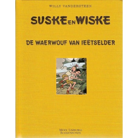 Suske & Wiske Luxe HC De Waerwouf van Ieetselder Limburgs 1e druk 2005