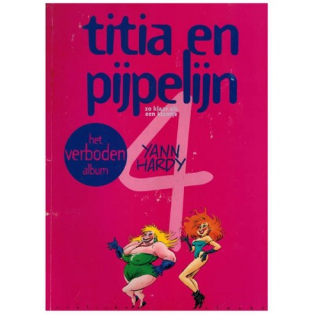 Titia en Pijpelijn 04 Zo klaar als een klontje (het verboden album) 1e druk 1999