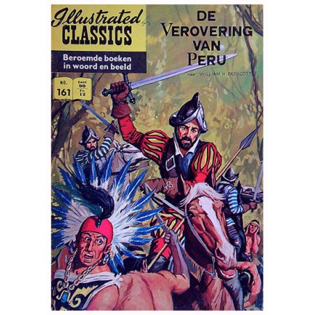 Illustrated Classics 161 De verovering van Peru (naar William H. Prescott) 1e druk 1963