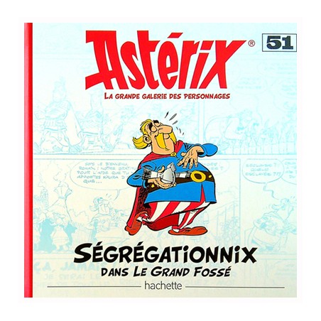 Asterix HC La grande galerie des personnages 51 Segregationnix dans le grand fosse
