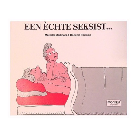 Mondria cartoonreeks oblong Een echte seksist... oblong 1e druk 1983