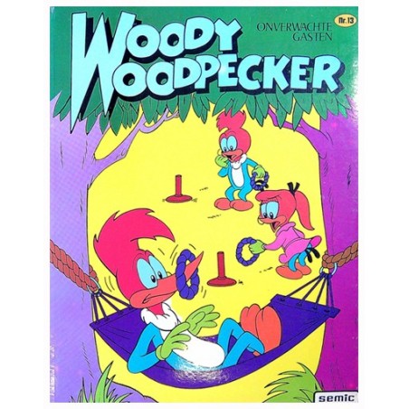 Woody Woodpecker 13 Onverwachte gasten 1e druk 1980