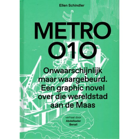 Metro 010 HC Onwaarschijnlijk maar waar gebeurd Een graphic novel over die wereldstad aan de Maas
