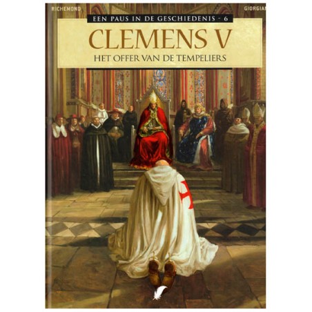 Paus in de geschiedenis 06 Clemens V Het offer van de tempeliers SC/HC*
